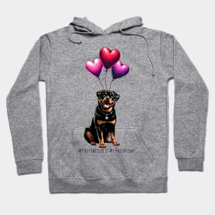 My Rottweiler Is My Valentine Hoodie